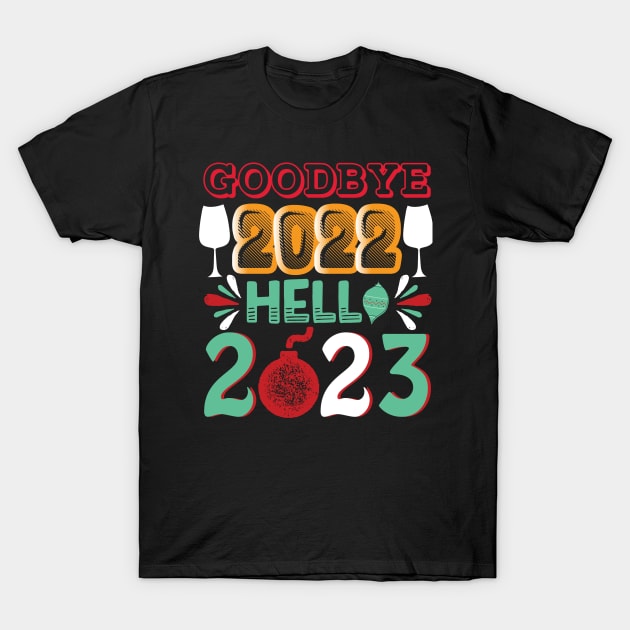 Goodbye 2022 Welcome 2023 T-Shirt by MZeeDesigns